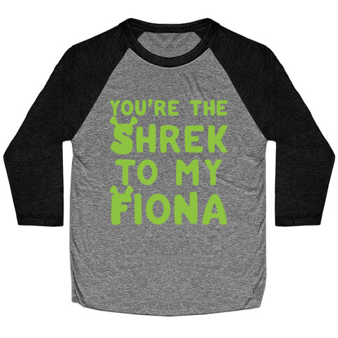 You're The Shrek To My Fiona Parody White Print Baseball Tee