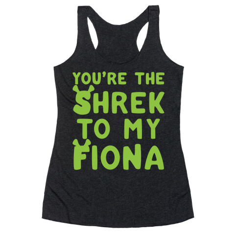 You're The Shrek To My Fiona Parody White Print Racerback Tank Top