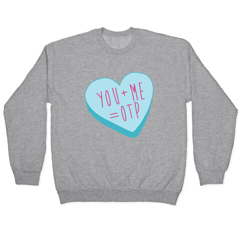 You + Me = OTP Pullover