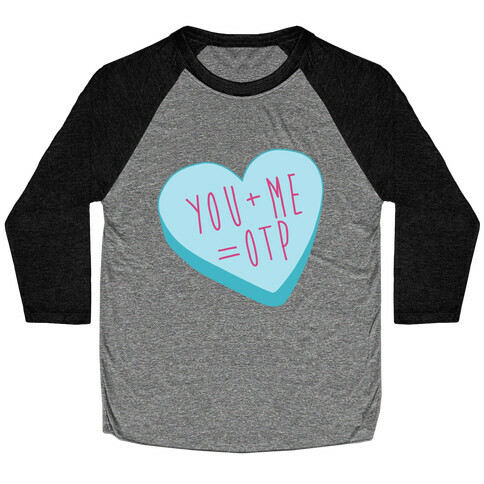 You + Me = OTP Baseball Tee