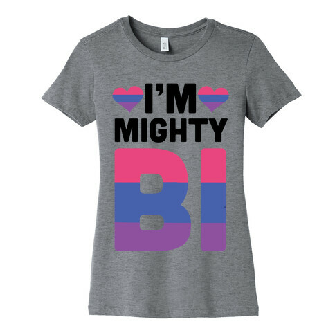 I'm Mighty Bi Womens T-Shirt