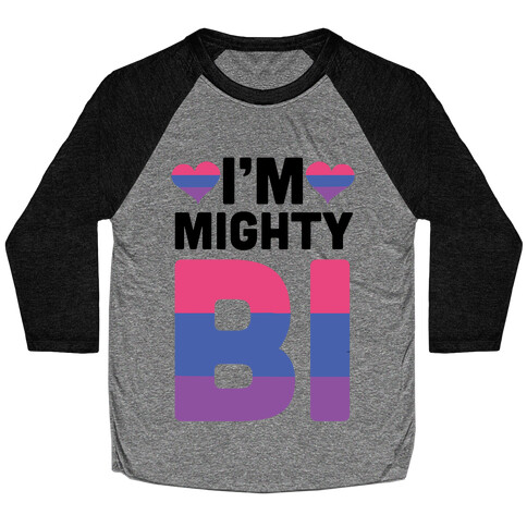 I'm Mighty Bi Baseball Tee