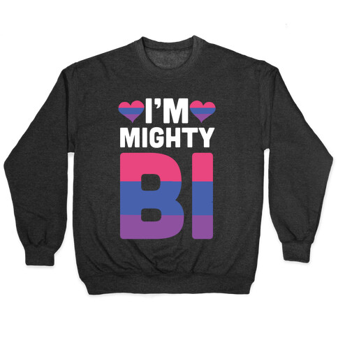 I'm Mighty Bi Pullover