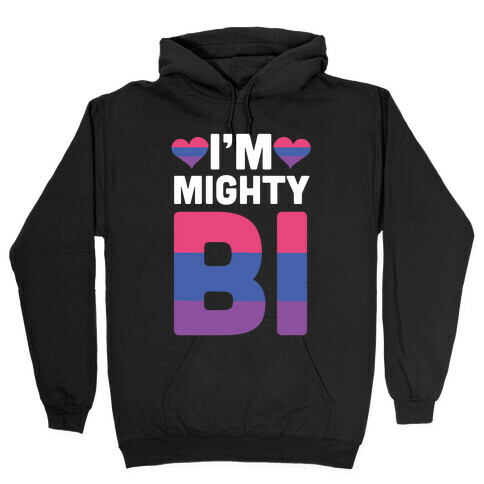 I'm Mighty Bi Hooded Sweatshirt