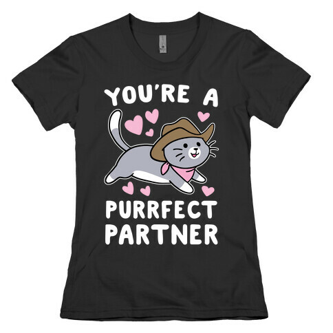 You're the Purrfect Partner  Womens T-Shirt