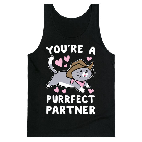 You're the Purrfect Partner  Tank Top