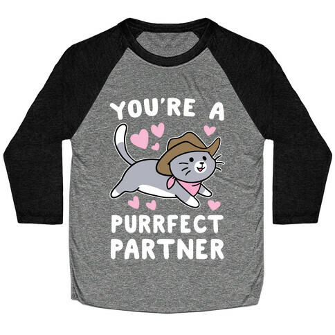 You're the Purrfect Partner  Baseball Tee