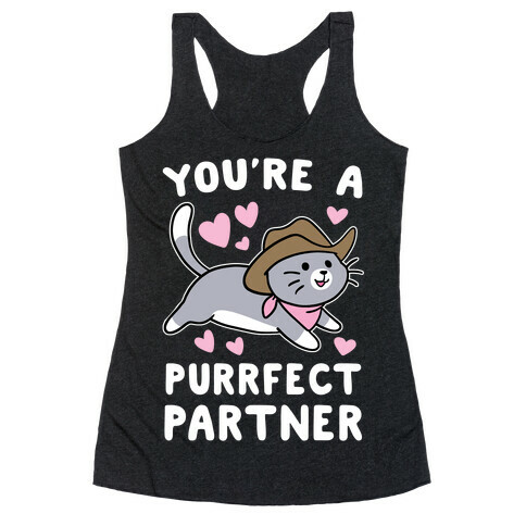 You're the Purrfect Partner  Racerback Tank Top