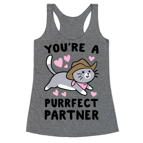 You're the Purrfect Partner  Racerback Tank Top