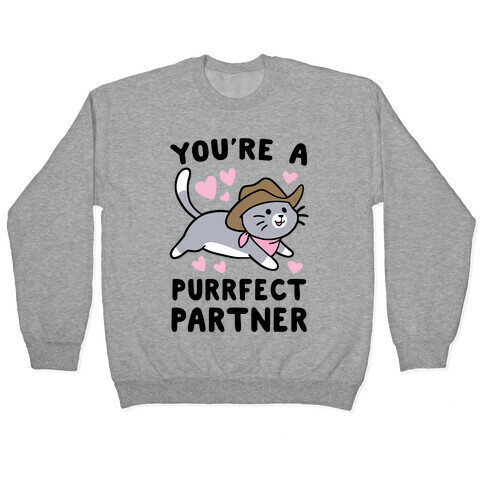 You're the Purrfect Partner  Pullover