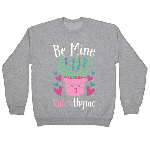 Be Mine, Valenthyme Pullover