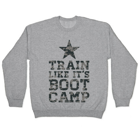 Train Like It's Boot Camp Pullover