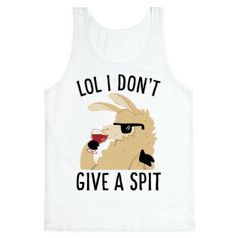 Lol I Don't Give A Spit Tank Top
