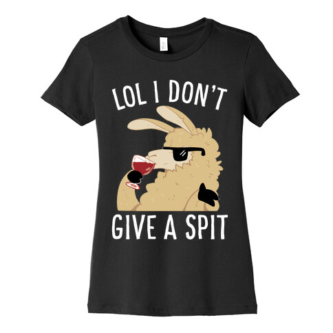 Lol I Don't Give A Spit Womens T-Shirt