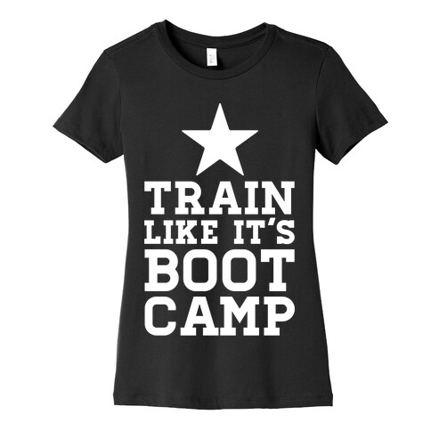 Train Like It's Boot Camp Womens T-Shirt