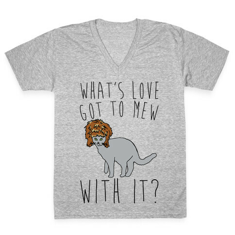 What's Love Got To Mew With It Cat Parody V-Neck Tee Shirt
