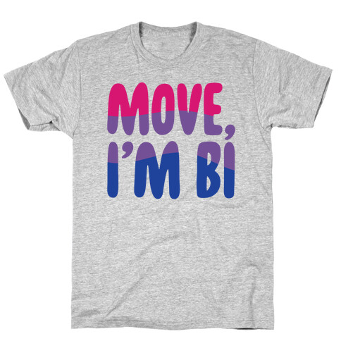 Move I'm Bi  T-Shirt