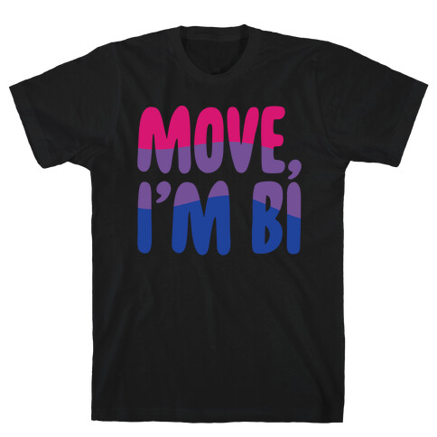 Move I'm Bi White Print T-Shirt