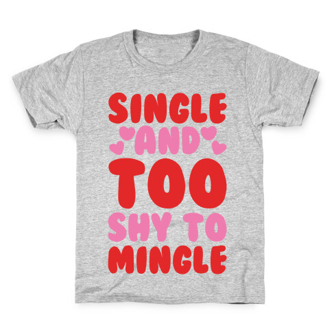 Single and Too Shy To Mingle White Print Kids T-Shirt