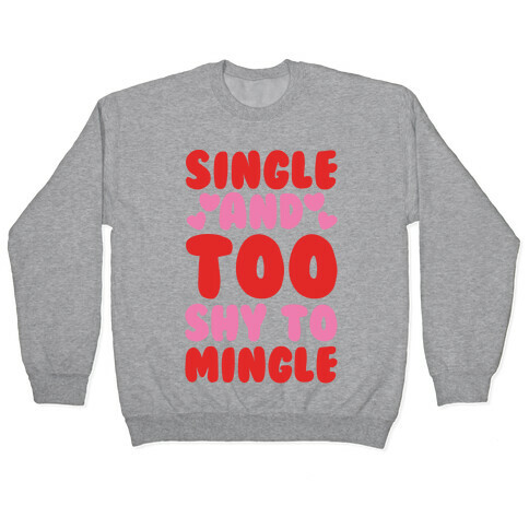 Single and Too Shy To Mingle White Print Pullover