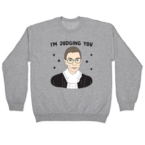 I'm Judging You (Ruth Bader Ginsburg) Pullover