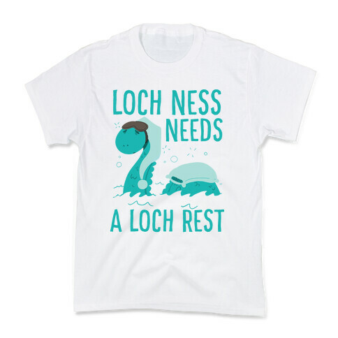 Loch Ness Needs A Loch Rest Kids T-Shirt