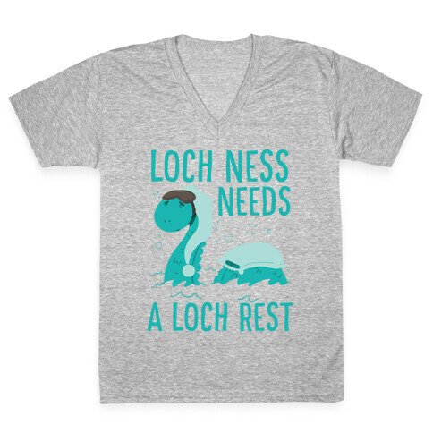 Loch Ness Needs A Loch Rest V-Neck Tee Shirt