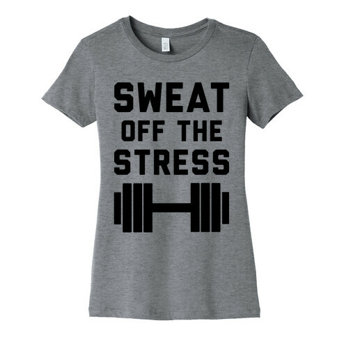 Sweat Off The Stress Womens T-Shirt