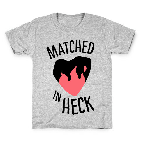 Matched in Heck Kids T-Shirt