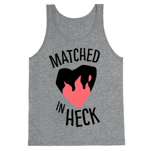 Matched in Heck Tank Top