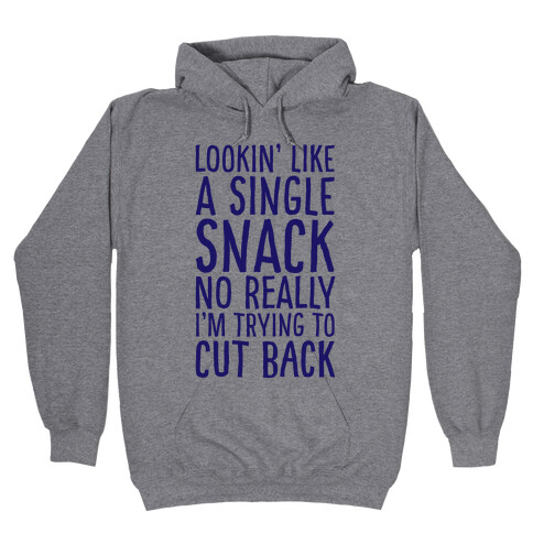 Looking Like a Single Snack Hooded Sweatshirt