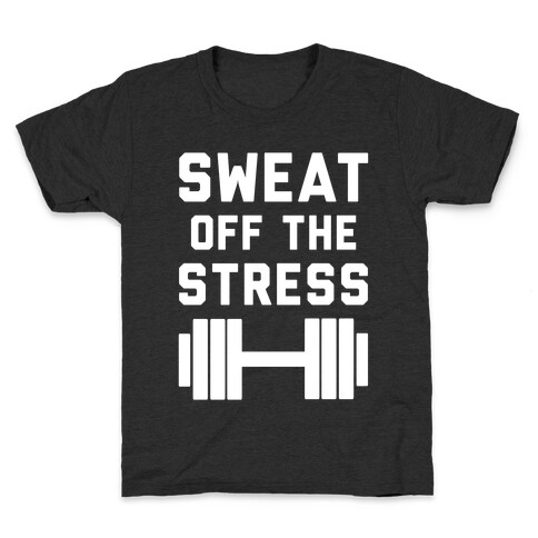 Sweat Off The Stress Kids T-Shirt