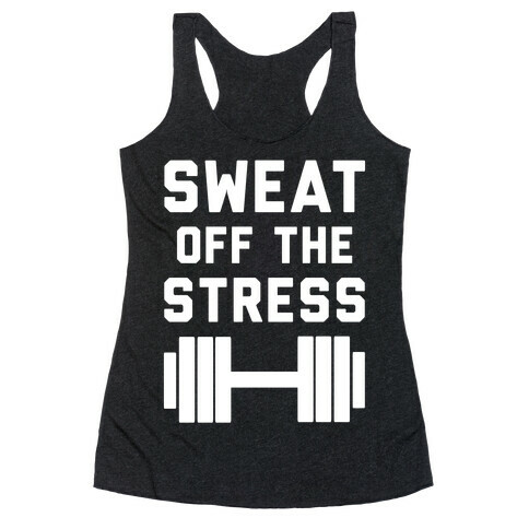 Sweat Off The Stress Racerback Tank Top