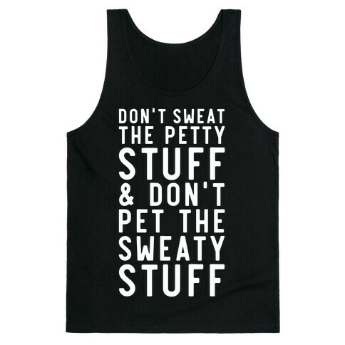 Don't Sweat The Petty Stuff and Don't Pet the Sweaty Stuff Tank Top