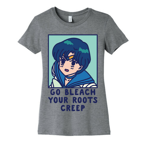 Go Bleach Your Roots Creep Sailor Mercury Womens T-Shirt