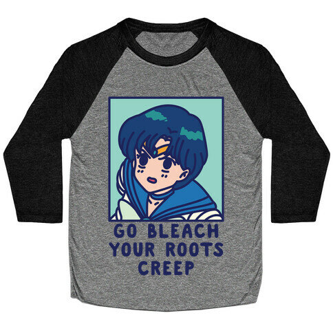 Go Bleach Your Roots Creep Sailor Mercury Baseball Tee
