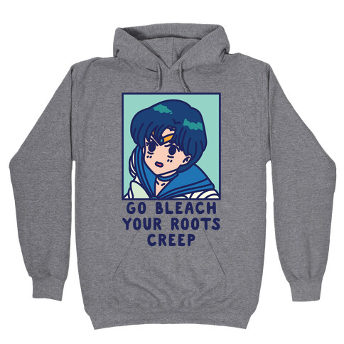 Go Bleach Your Roots Creep Sailor Mercury Hooded Sweatshirt