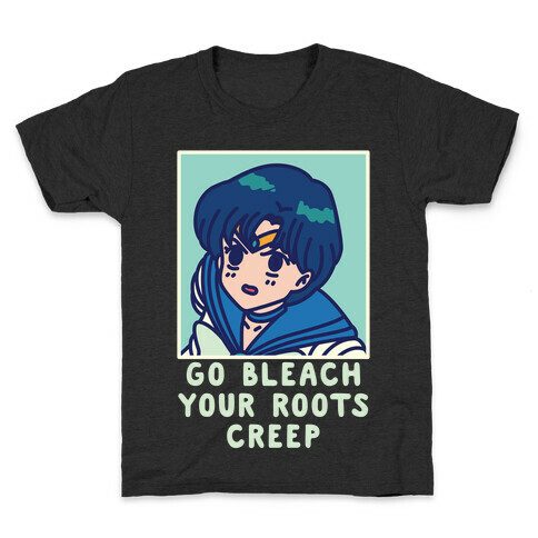 Go Bleach Your Roots Creep Sailor Mercury Kids T-Shirt