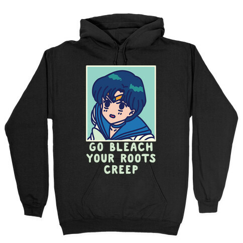 Go Bleach Your Roots Creep Sailor Mercury Hooded Sweatshirt