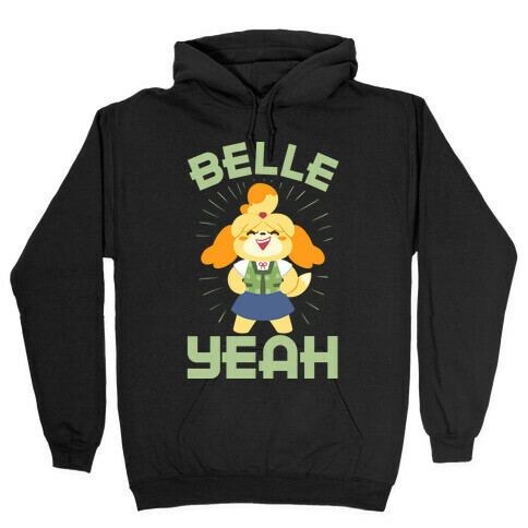 BELLE YEAH! Hooded Sweatshirt