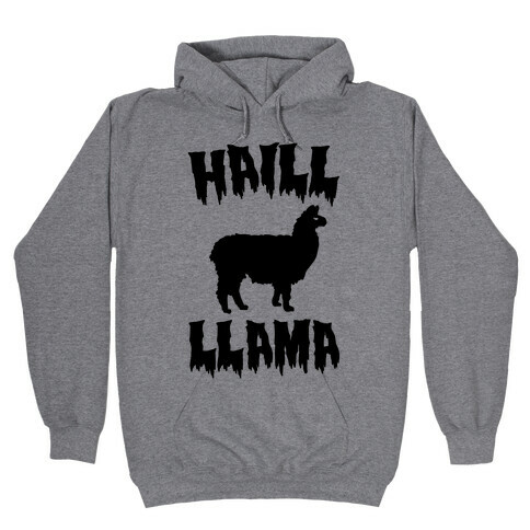 Haill Llama Parody Hooded Sweatshirt