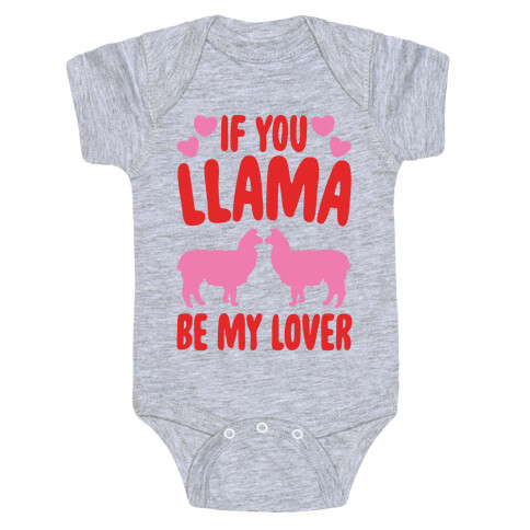 If You Llama Be My Love  Baby One-Piece