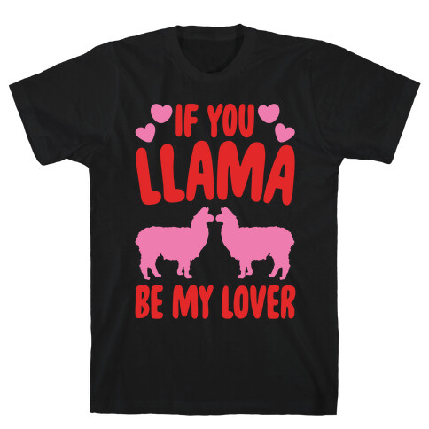 If You Llama Be My Love White Print T-Shirt