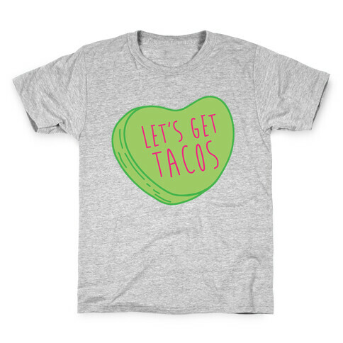 Let's Get Tacos Conversation Heart Kids T-Shirt