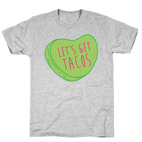 Let's Get Tacos Conversation Heart T-Shirt