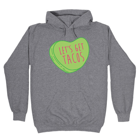 Let's Get Tacos Conversation Heart Hooded Sweatshirt