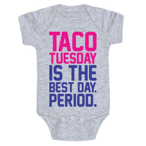 Taco Tuesday Is The Best Day Period Baby One-Piece
