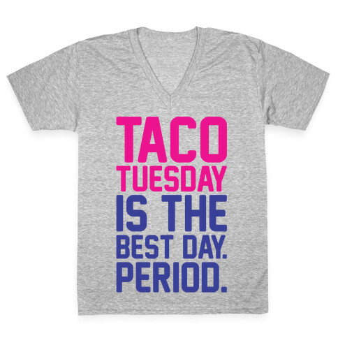 Taco Tuesday Is The Best Day Period White Print V-Neck Tee Shirt