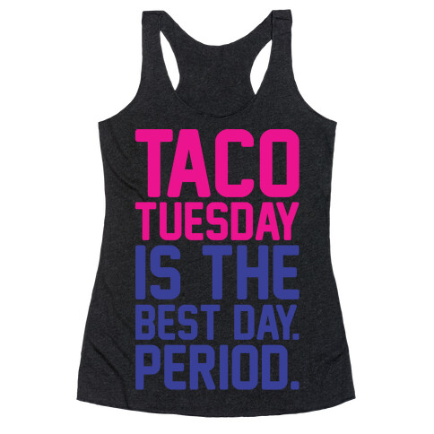 Taco Tuesday Is The Best Day Period White Print Racerback Tank Top