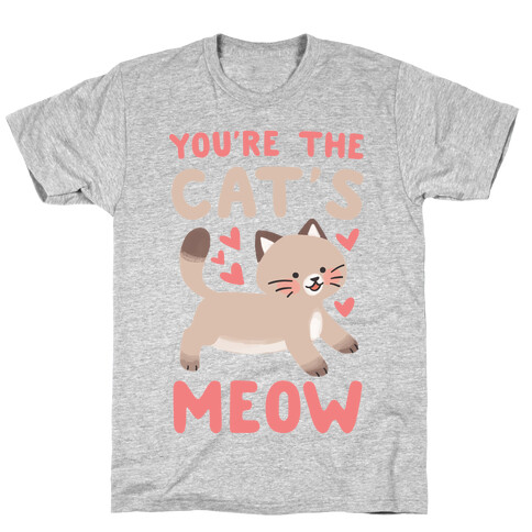 You're the Cat's Meow T-Shirt